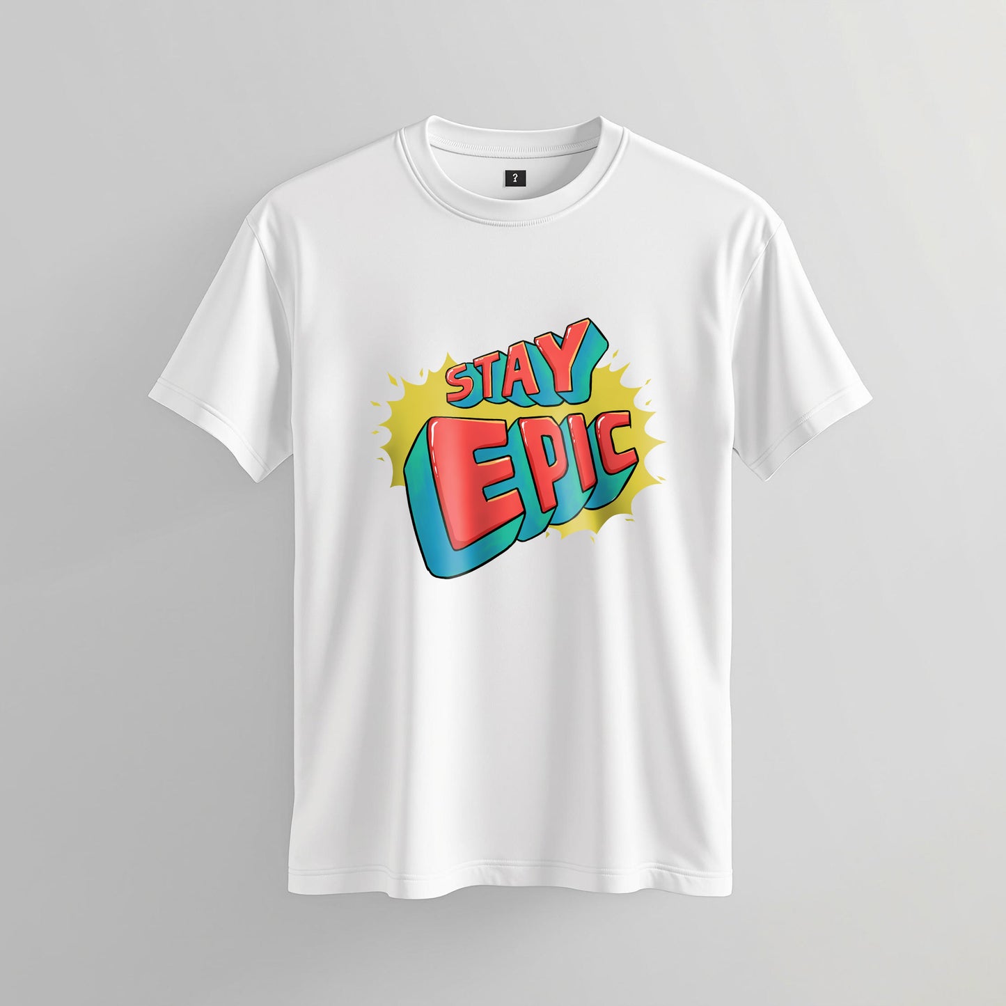Stay Epic! T-Shirt!