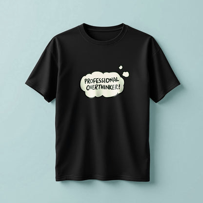 professional  Overthinker! T-Shirt!