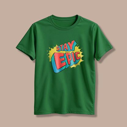 Stay Epic! T-Shirt!